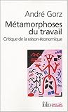 Métamorphoses du travail : Critique de la raison économique